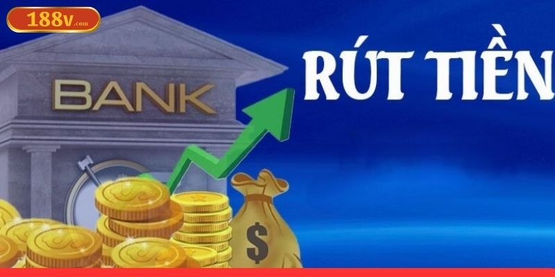 Tìm hiểu sơ lược về rút tiền 188V